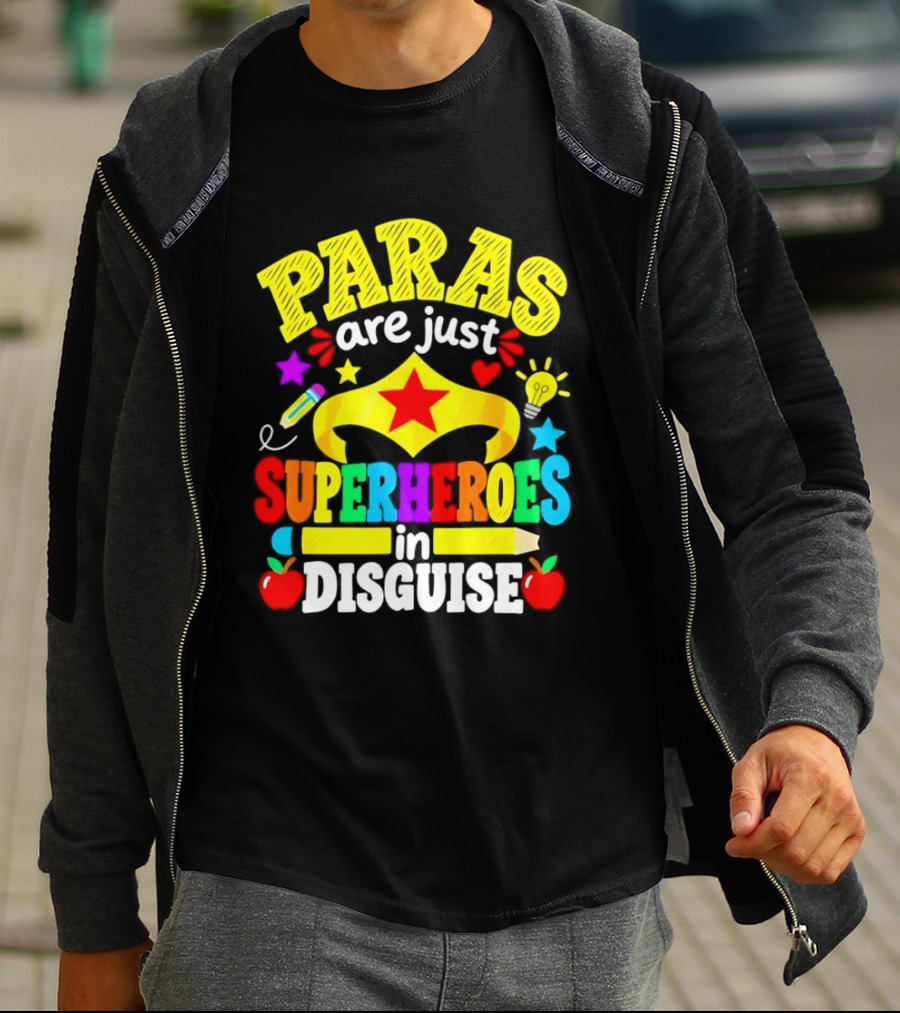 Paras Are Just Superheroes In Disguise Star Apples Pencil Light Bulb T-Shirt