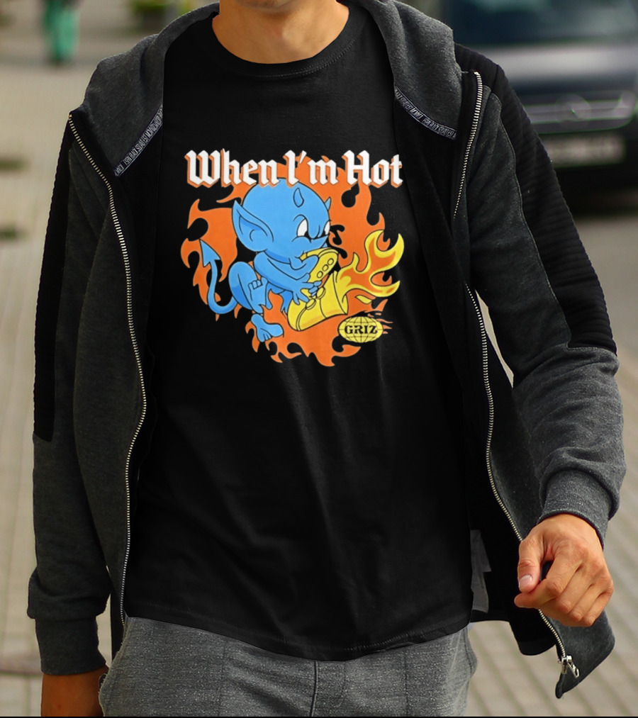 When I'm Hot Griz Saxophone Devil EDM Dubstep T-Shirt