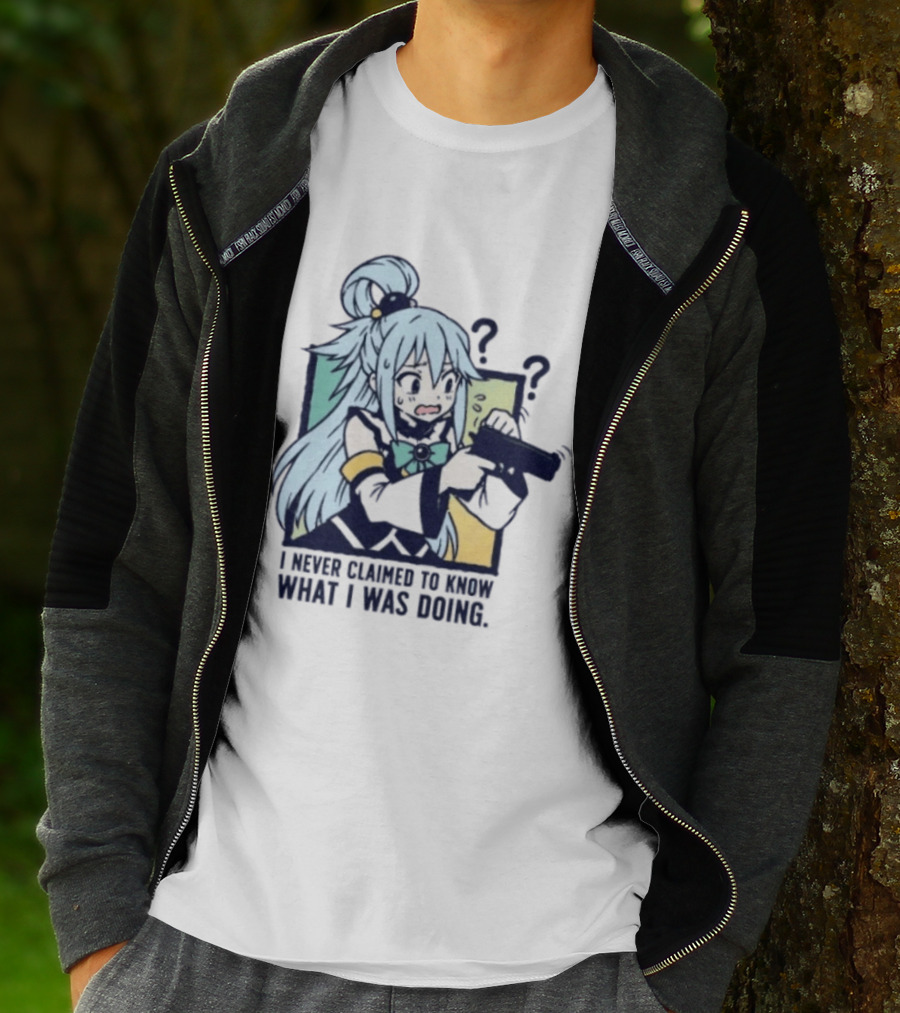 Aqua Konosuba I Never Claimed To Know What I Was Doing Anime Character Questioning T-Shirt