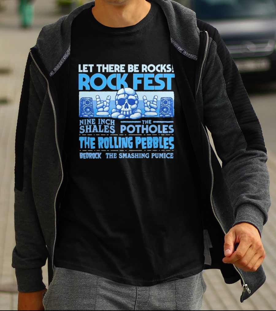 Let There Be Rocks Rock Fest With Nine Inch Shales The Rolling Pebbles And The Smashing Pumice T-Shirt