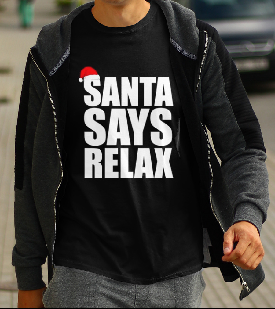 Santa Says Relax Christmas Holiday Season Mood T-Shirt