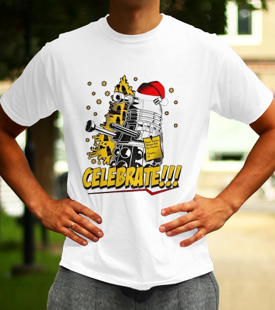 Doctor Who Dalek Celebrate Dear Santa Please Kill The Doctor Thanks D T-Shirt