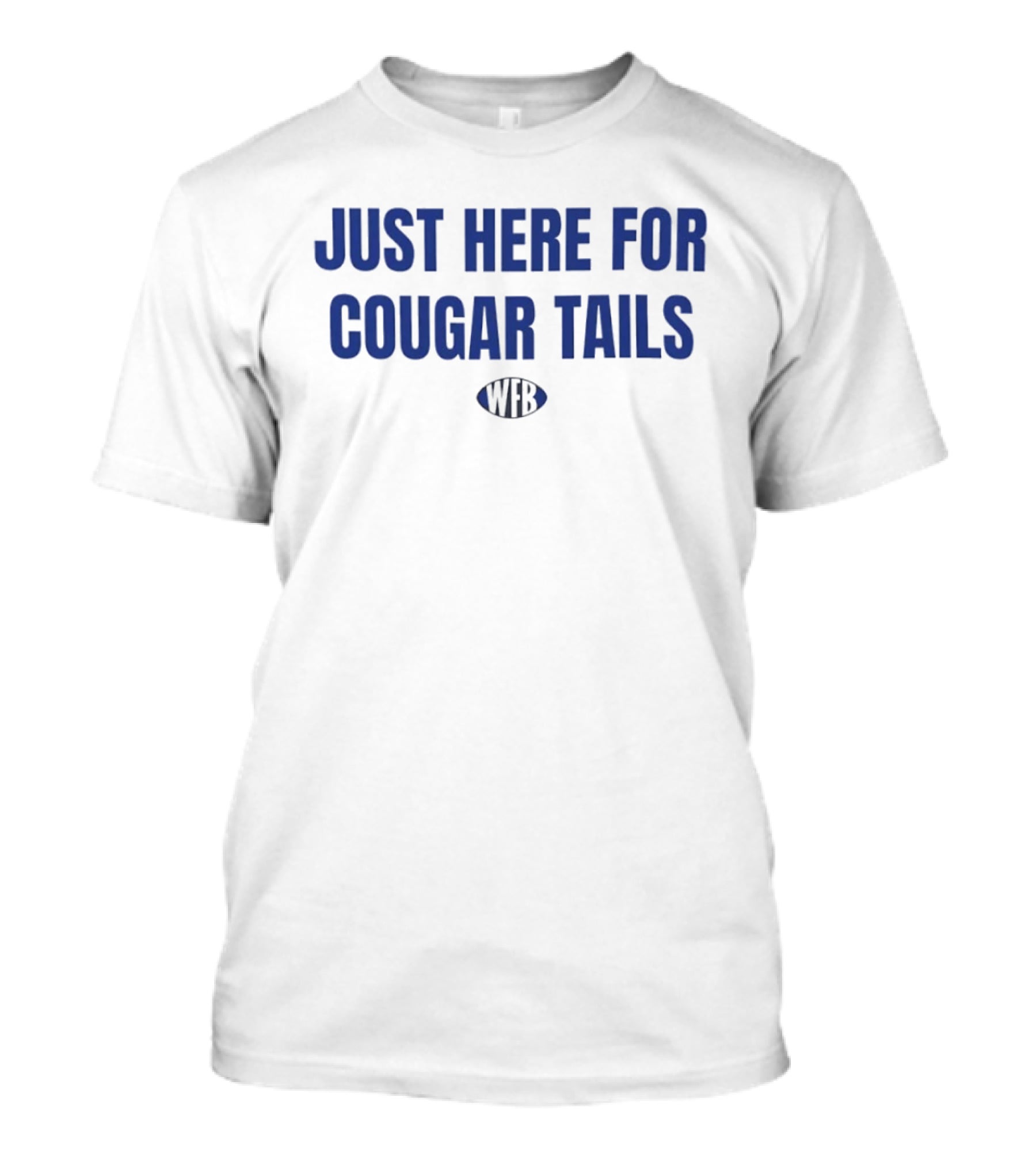 Just Here For Cougar Tails WFB College Snack T-Shirt
