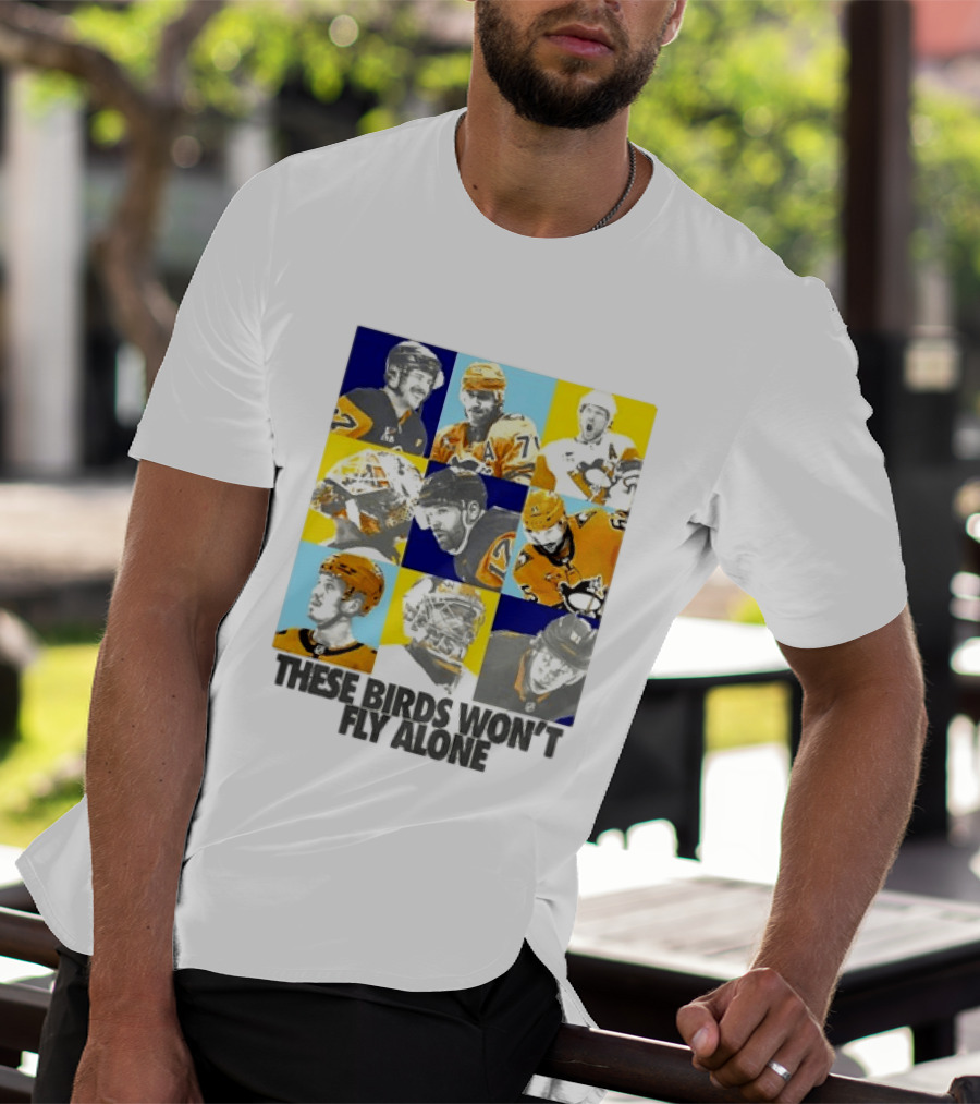 Sidney Crosby Evgeni Malkin Kristopher Letang Pittsburgh Penguins 2026 2027 These Birds Won't Fly Alone T-Shirt