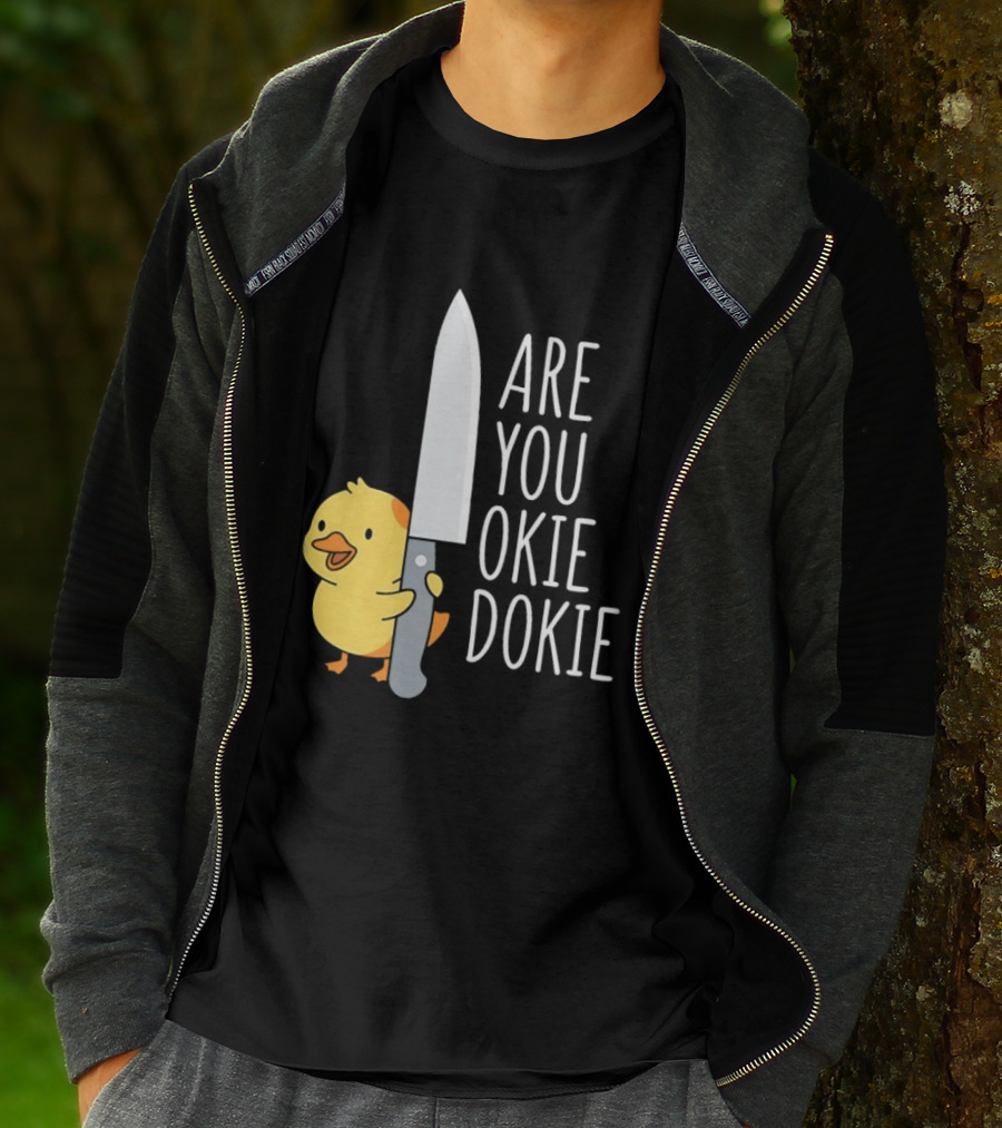 Are You Okie Dokie Duck Holding Knife Humorous T-Shirt