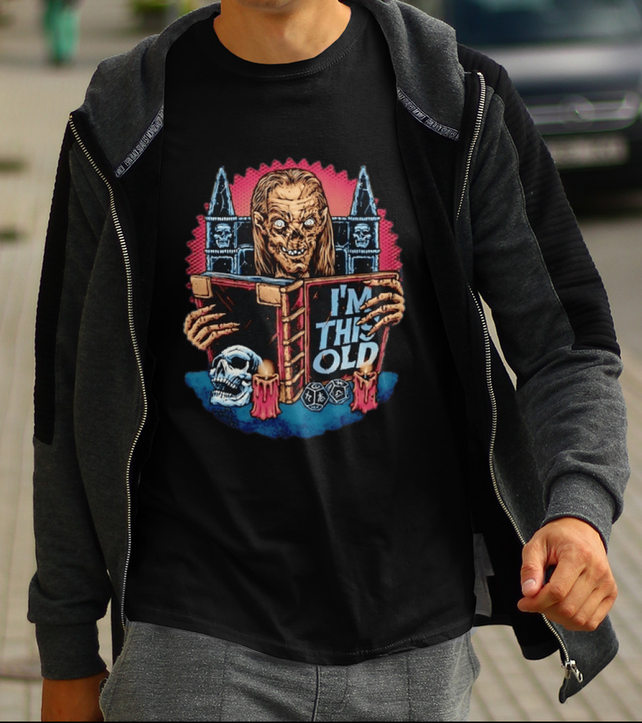 Crypt Keeper I'm This Old Horror Skull Dungeons And Dragons T-Shirt