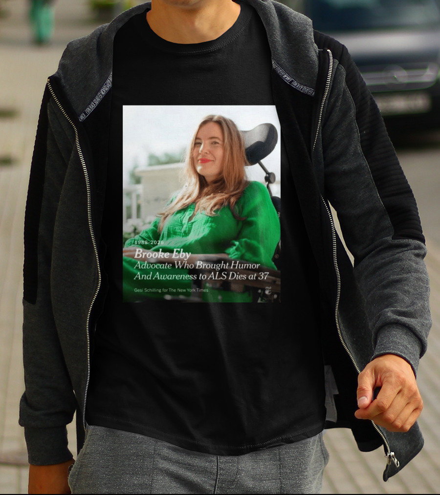 Brooke Eby 1988 2026 Humor And ALS Awareness Advocate Dies At 37 T-Shirt