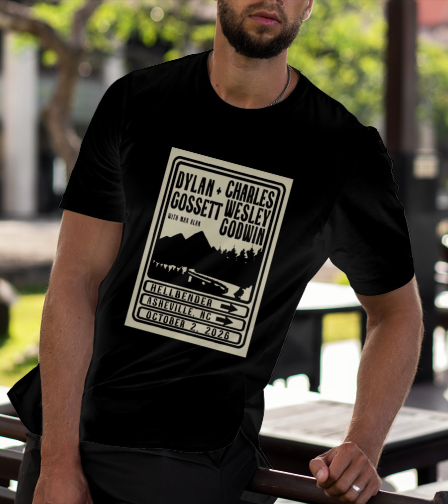 Dylan Gossett Charles Wesley Godwin October 2 2026 Hillbender Asheville NC T-Shirt
