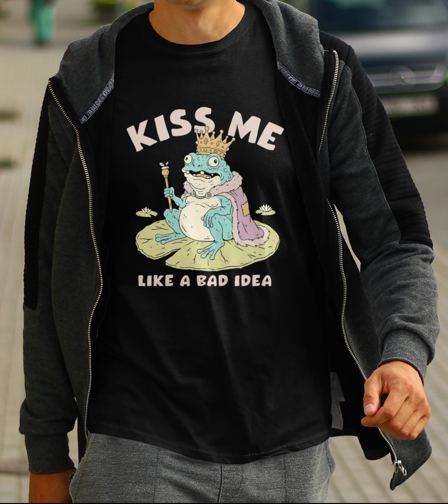 Kiss Me Like A Bad Idea Frog King Crown T-Shirt
