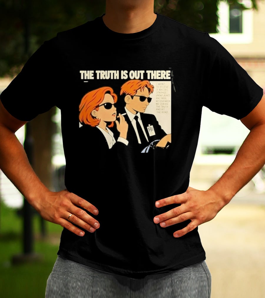The Truth Is Out There I Want To Believe Strange Unexplained Real Hit The Road T-Shirt