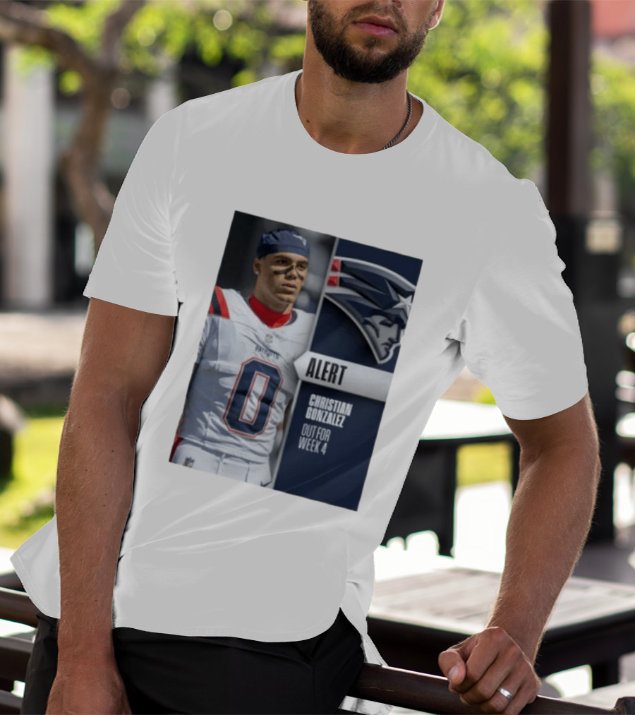 ALERT Christian Gonzalez New England Patriots Out For Week 4 T-Shirt