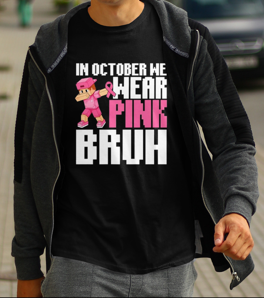 In October We Wear Pink Bruh Breast Cancer Awareness Dabbing Minecraft T-Shirt