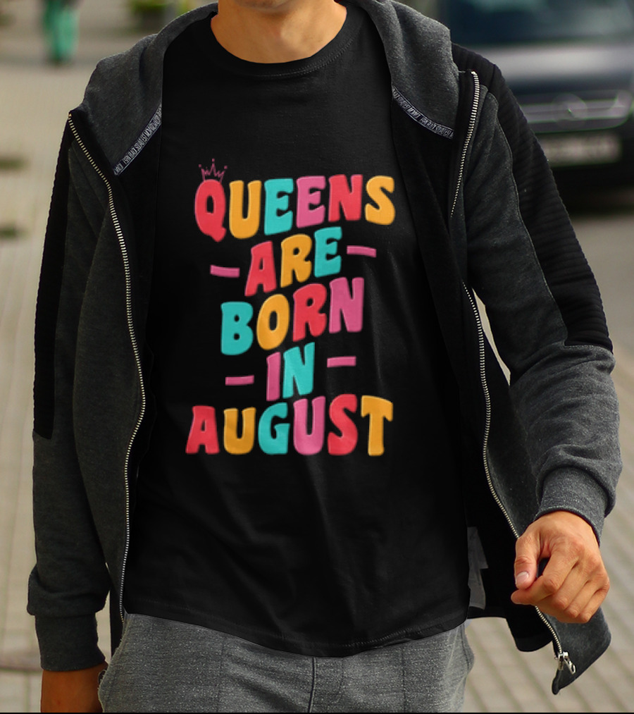 Queens Are Born In August Colorful Lettering T-Shirt