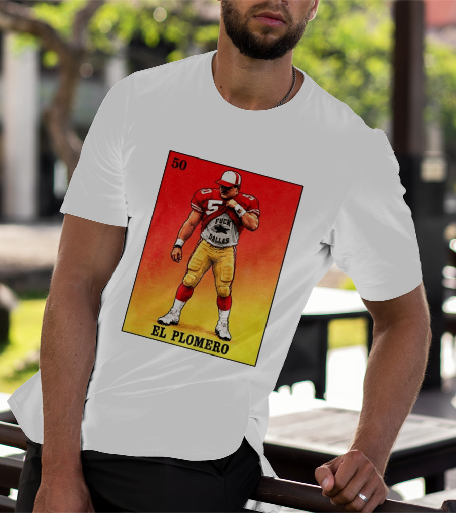 El Plomero 50 Loteria Card 49ers Vs Dallas Rivalry T-Shirt