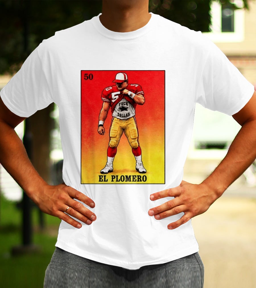 El Plomero 50 Loteria Card 49ers Vs Dallas Rivalry T-Shirt