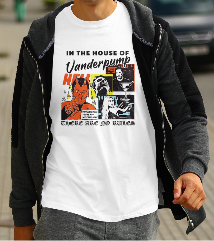 In The House Of Vanderpump Hell There Are No Rules T-Shirt