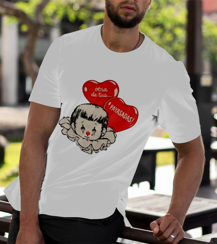 Otra De Tus Payasadas Sad Clown Heart Balloons T-Shirt