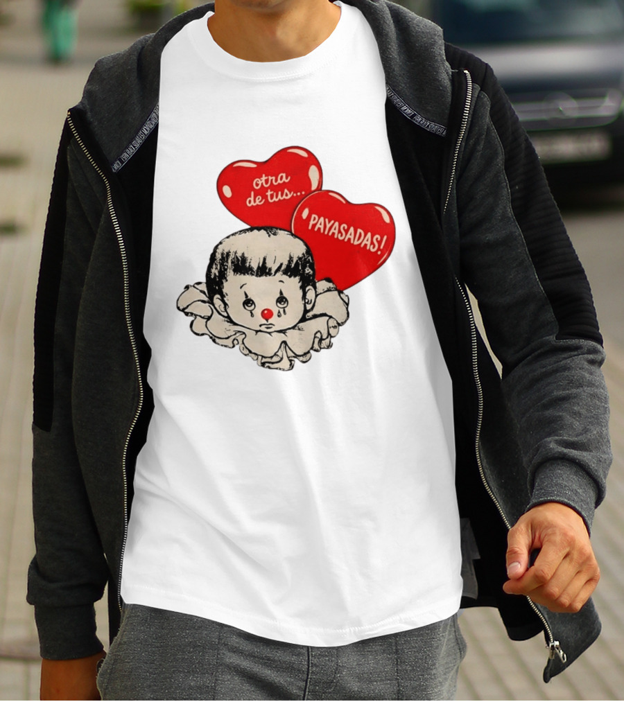 Otra De Tus Payasadas Sad Clown Heart Balloons T-Shirt