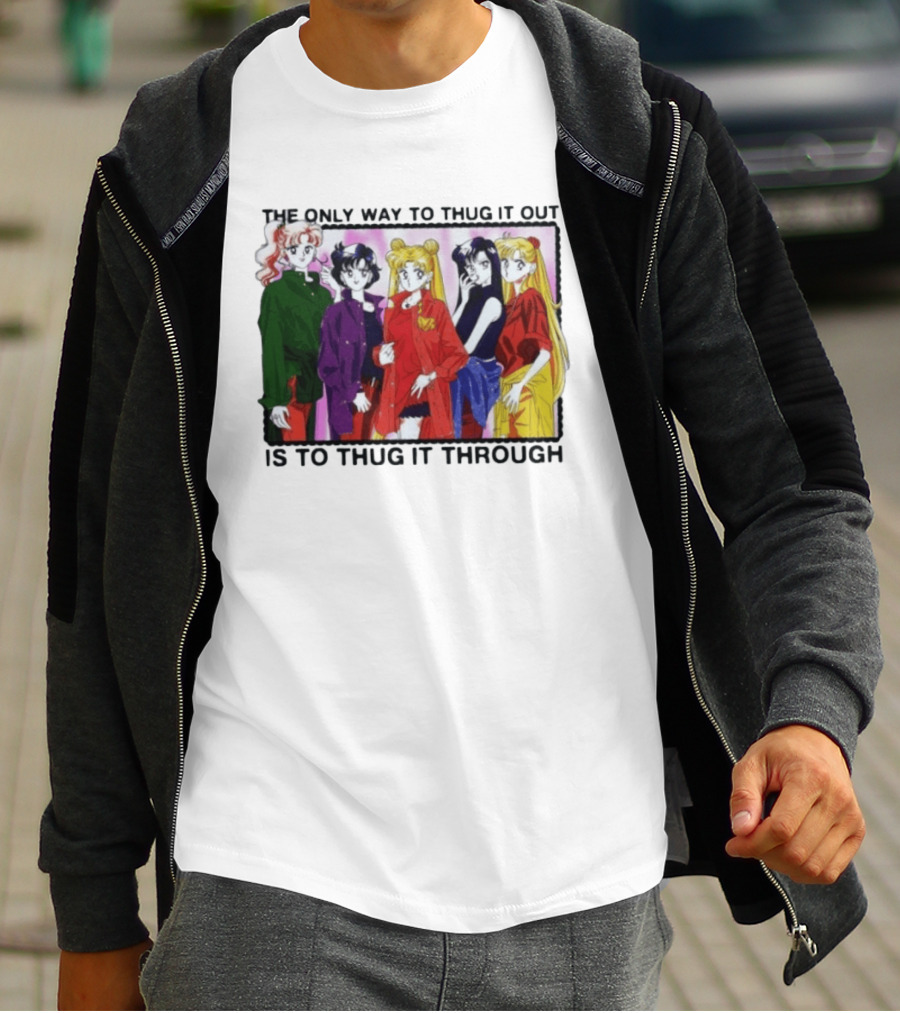 Sailor Moon Thug It Out Thug It Through Anime Style Fashion T-Shirt