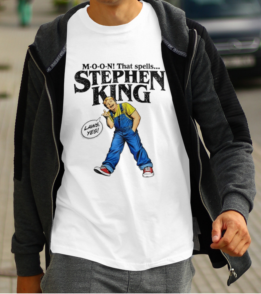 Stephen King M O O N That Spells Laws Yes Character In Overalls T-Shirt