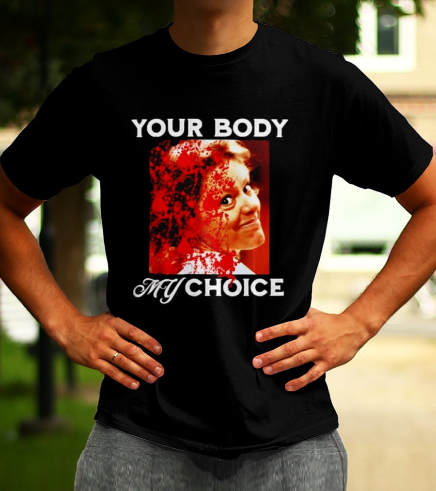 Aileen Wuornos Your Body My Choice T-Shirt