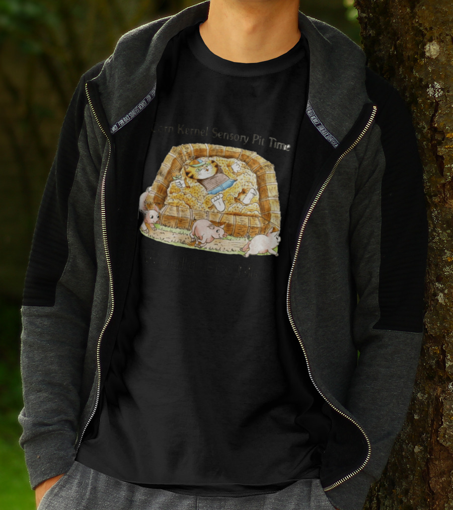 Corn Kernel Sensory Pit Time Cat Vs Pigs Would Fix Me T-Shirt