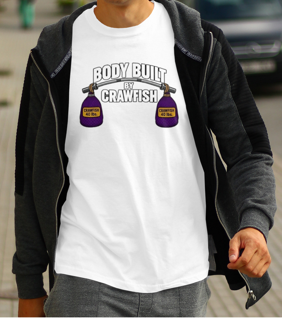 Body Built By Crawfish 40 Lbs Seafood Strength Crawfish T-Shirt