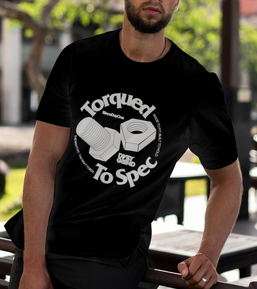 Daily Grind StayUpOuts Torqued To Spec Built To Hold T-Shirt