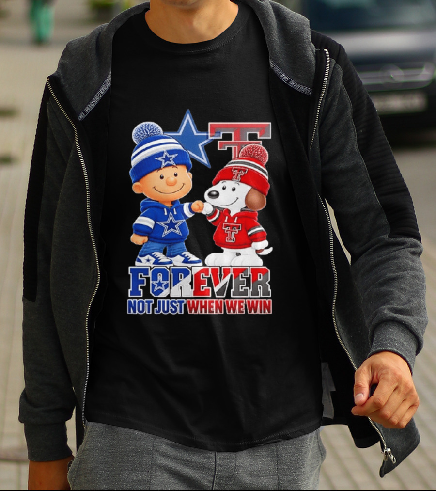 Snoopy Charlie Brown Dallas Cowboys Texas Tech Red Raiders Forever Not Just When We Win T-Shirt