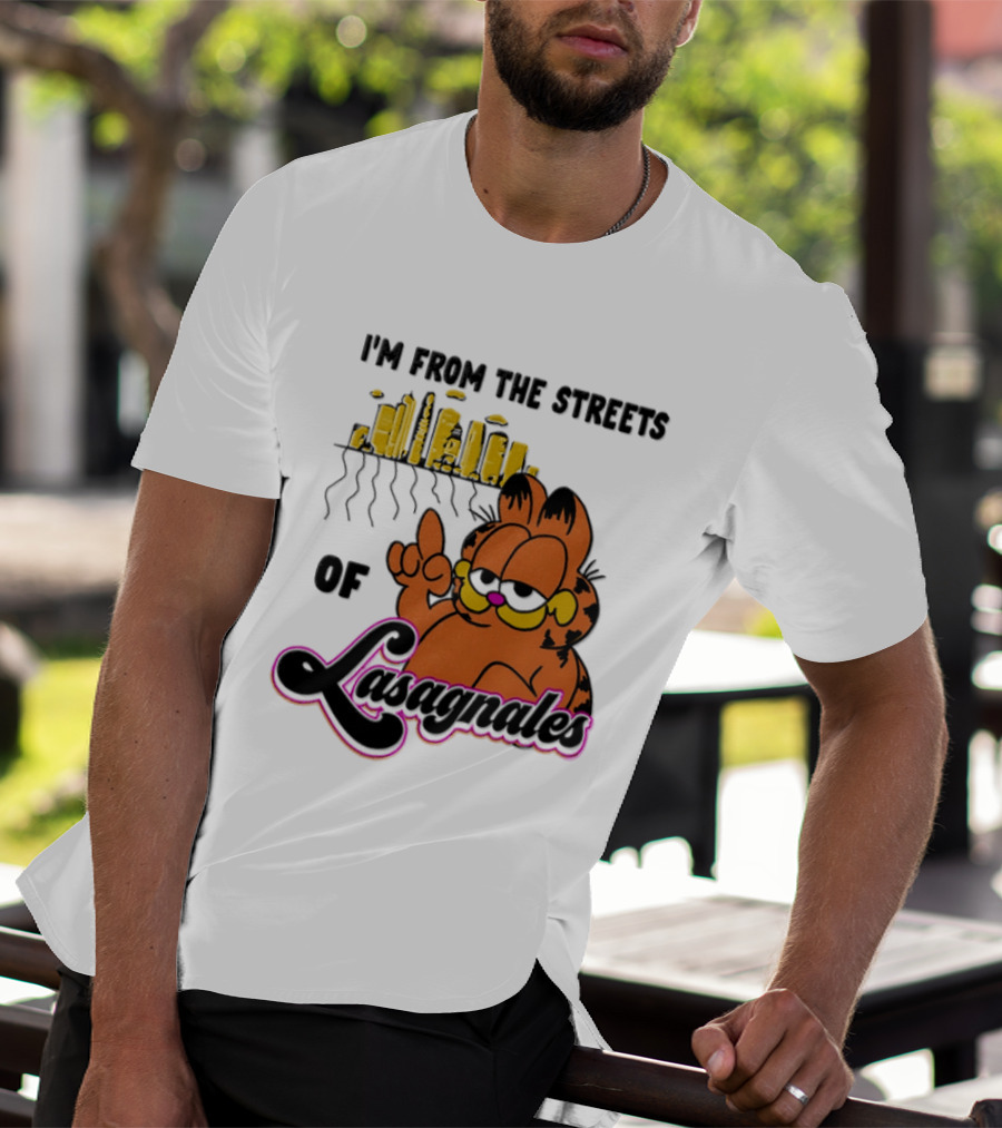 I'm From The Streets Of Lasagnales Cat T-Shirt
