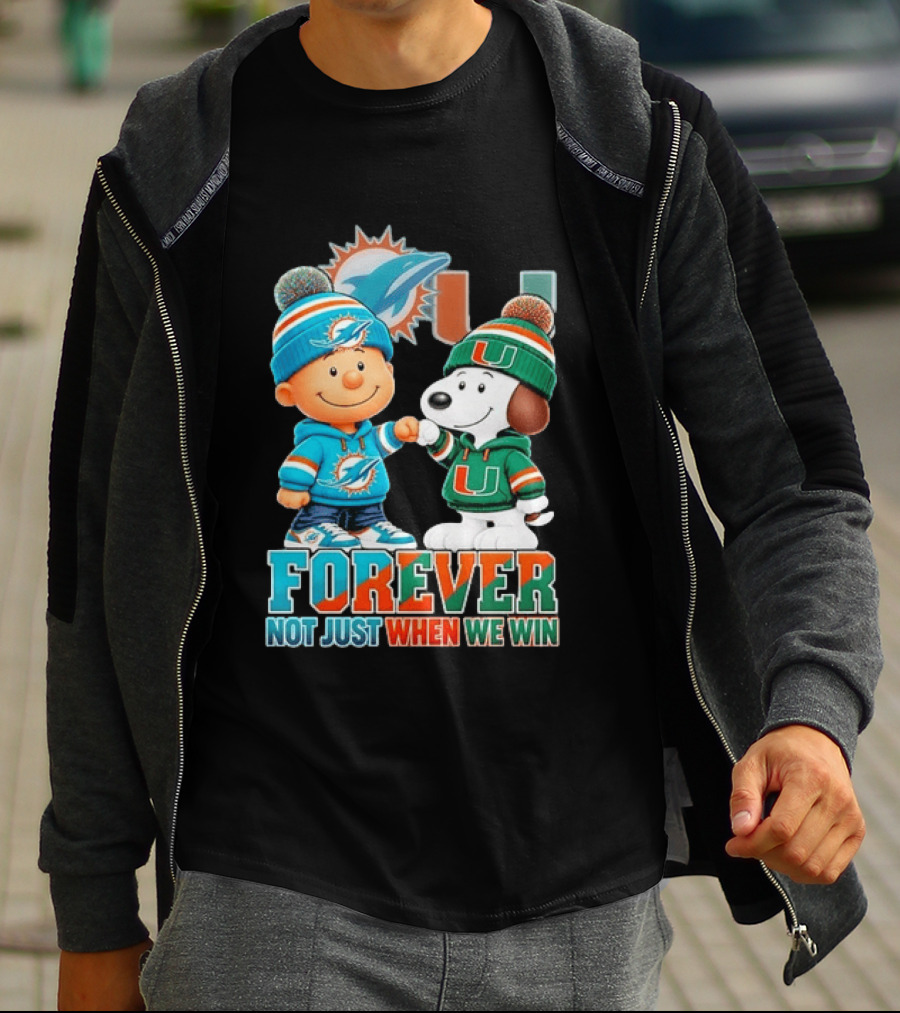 Miami Dolphins X Miami Hurricanes Snoopy Forever Not Just When We Win T-Shirt