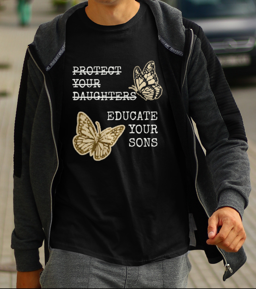 Protect Your Daughters Educate Your Sons Feminist Butterflies T-Shirt