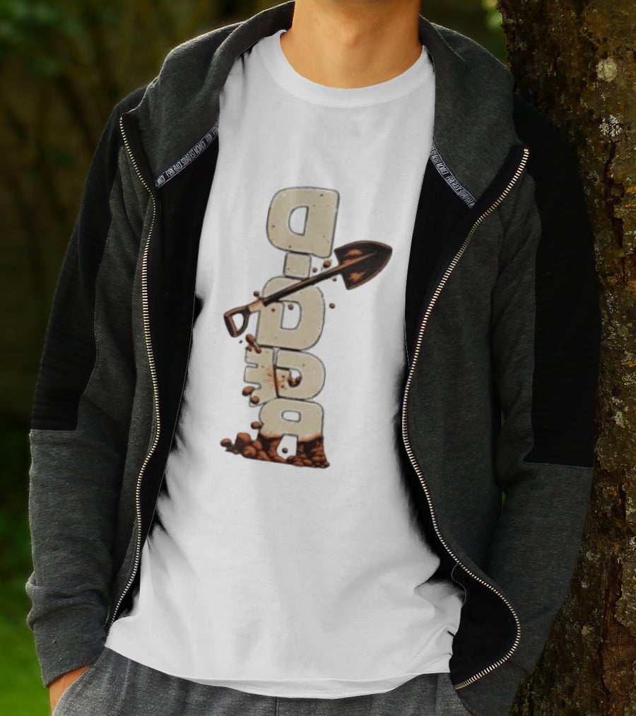 Digger Shovel Excavation Dirt Vertical Text Display T-Shirt
