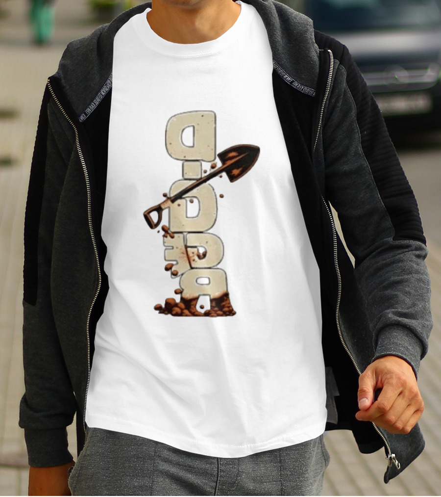 Digger Shovel Excavation Dirt Vertical Text Display T-Shirt