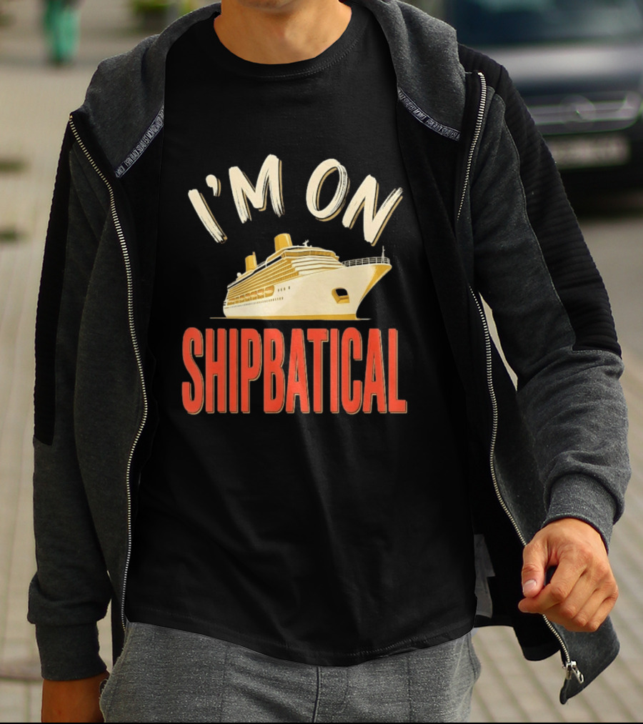 I'm On Shipbatical Cruise Vacation Travel T-Shirt