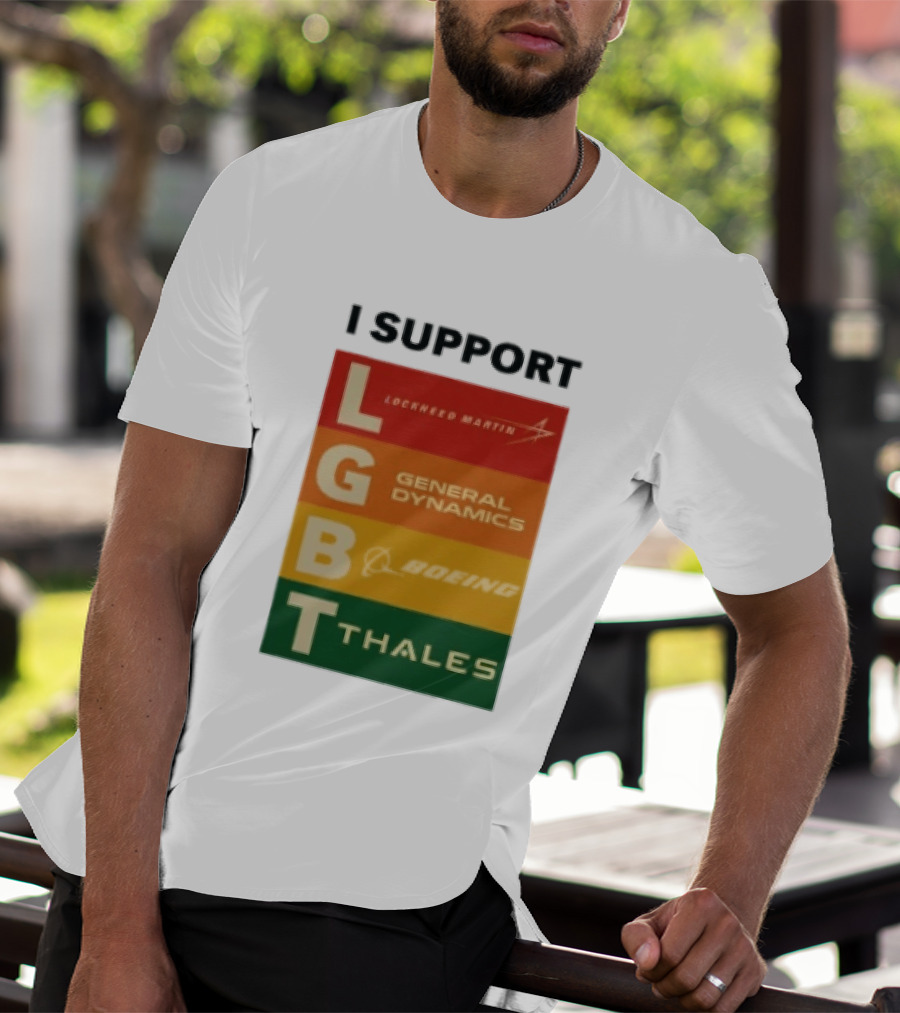 I Support Lockheed Martin General Dynamics Boeing Thales LGBT T-Shirt