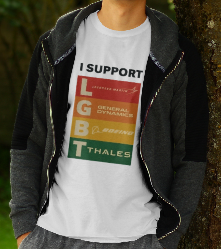 I Support Lockheed Martin General Dynamics Boeing Thales LGBT T-Shirt