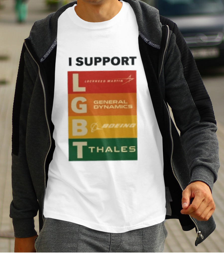 I Support Lockheed Martin General Dynamics Boeing Thales LGBT T-Shirt