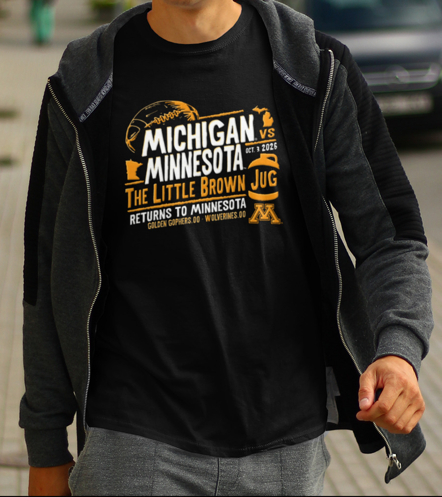 Michigan Vs Minnesota Oct 1 2026 The Little Brown Jug Returns To Minnesota Golden Gophers Wolverines T-Shirt
