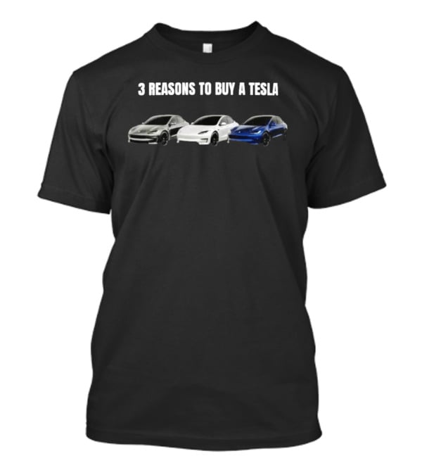 3 Reasons To Buy A Tesla Electric Vehicles T-Shirt