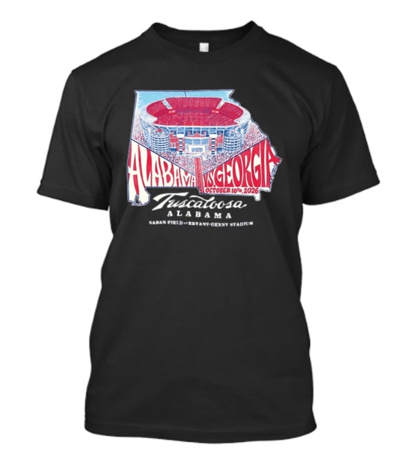 Alabama Vs Georgia October 10th 2026 Tuscaloosa Saban Field Bryant Denny Stadium T-Shirt