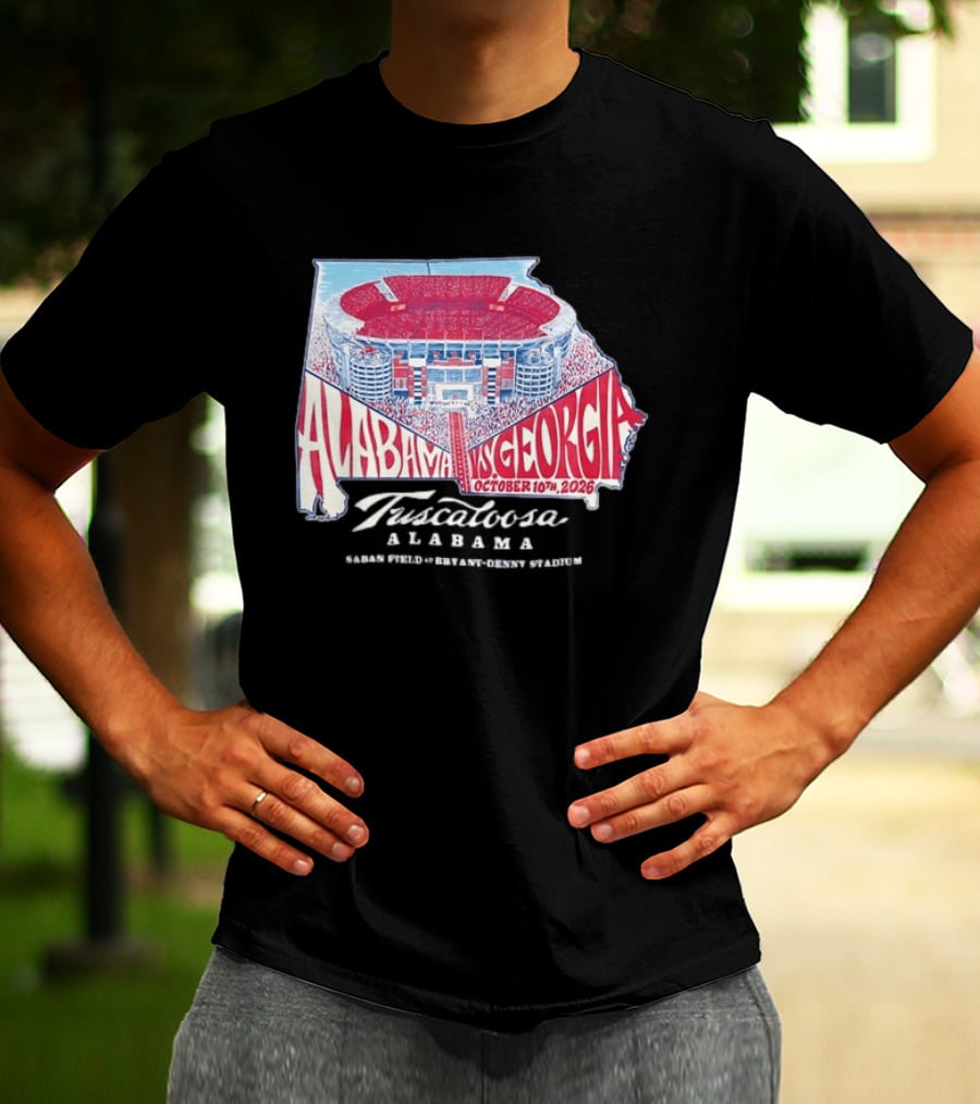 Alabama Vs Georgia October 10th 2026 Tuscaloosa Saban Field Bryant Denny Stadium T-Shirt