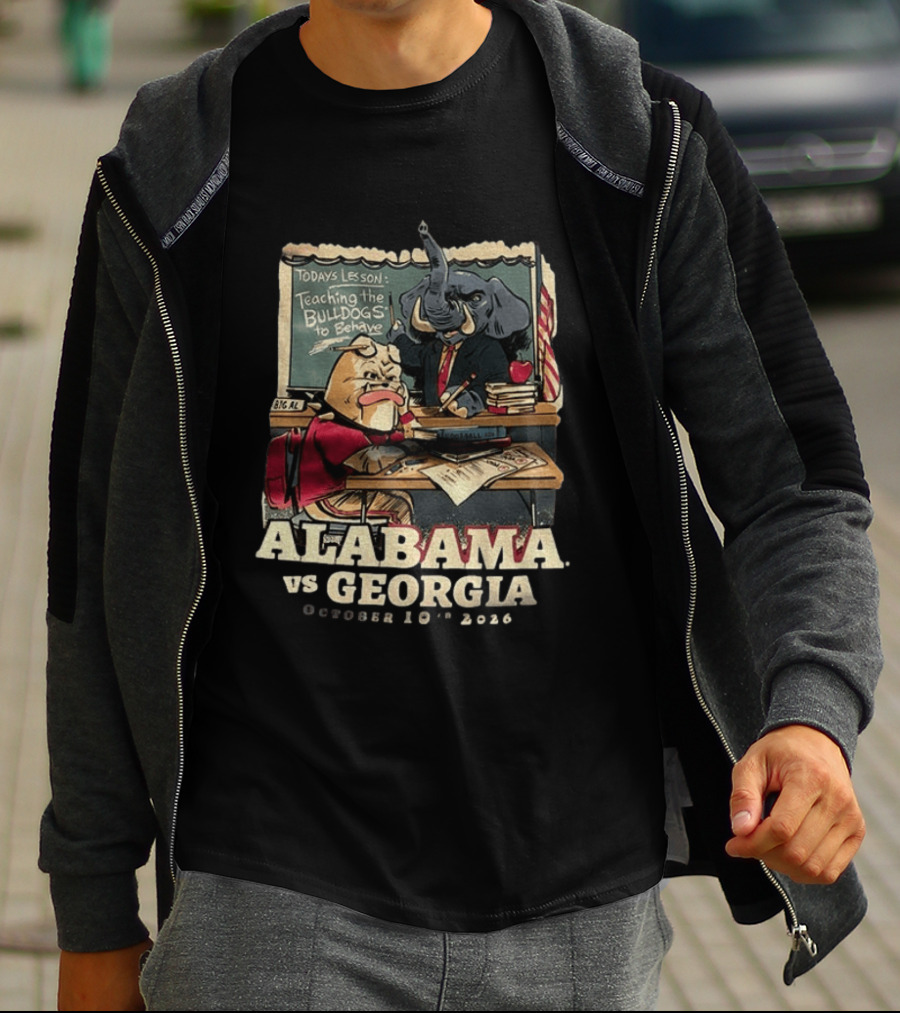 Alabama Vs Georgia Todays Lesson Teaching The Bulldogs To Behave October 10th 2026 T-Shirt