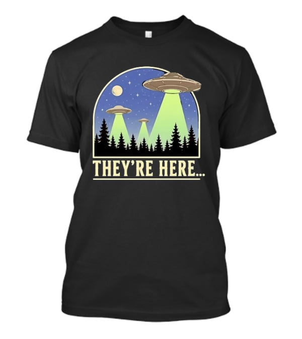 They're Here UFO Alien Abduction Night Forest Scene T-Shirt