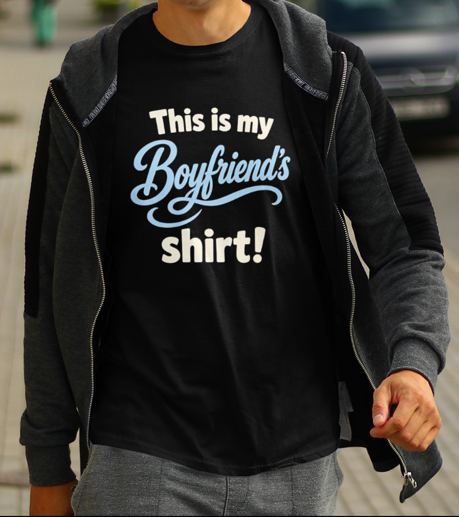 This Is My Boyfriend's T-Shirt