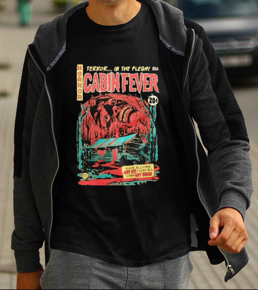 Horror Cabin Fever 20 Cents Terror In The Flesh You're All Gonna Get It Comic Book T-Shirt