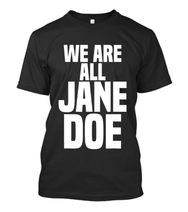 We Are All Jane Doe Anonymous Identity Mystery T-Shirt
