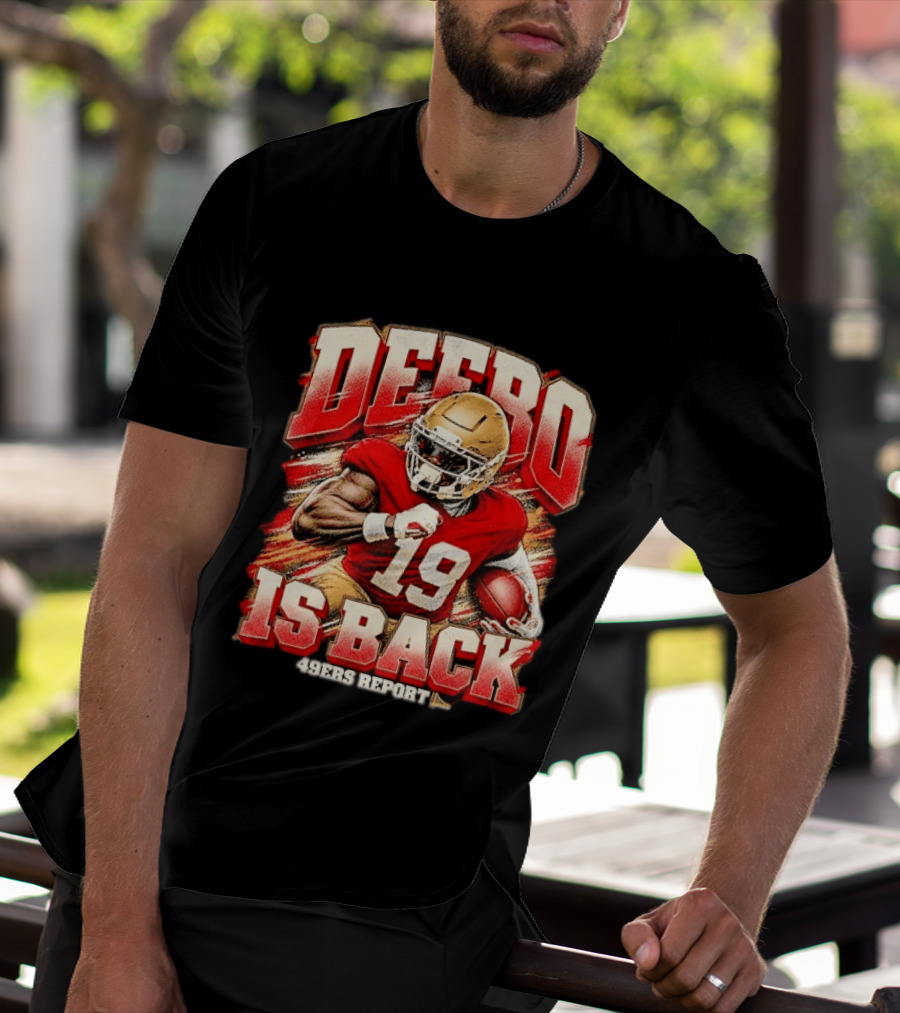 DEEB0 Samuel 19 IS BACK San Francisco 49ers REPORT T-Shirt