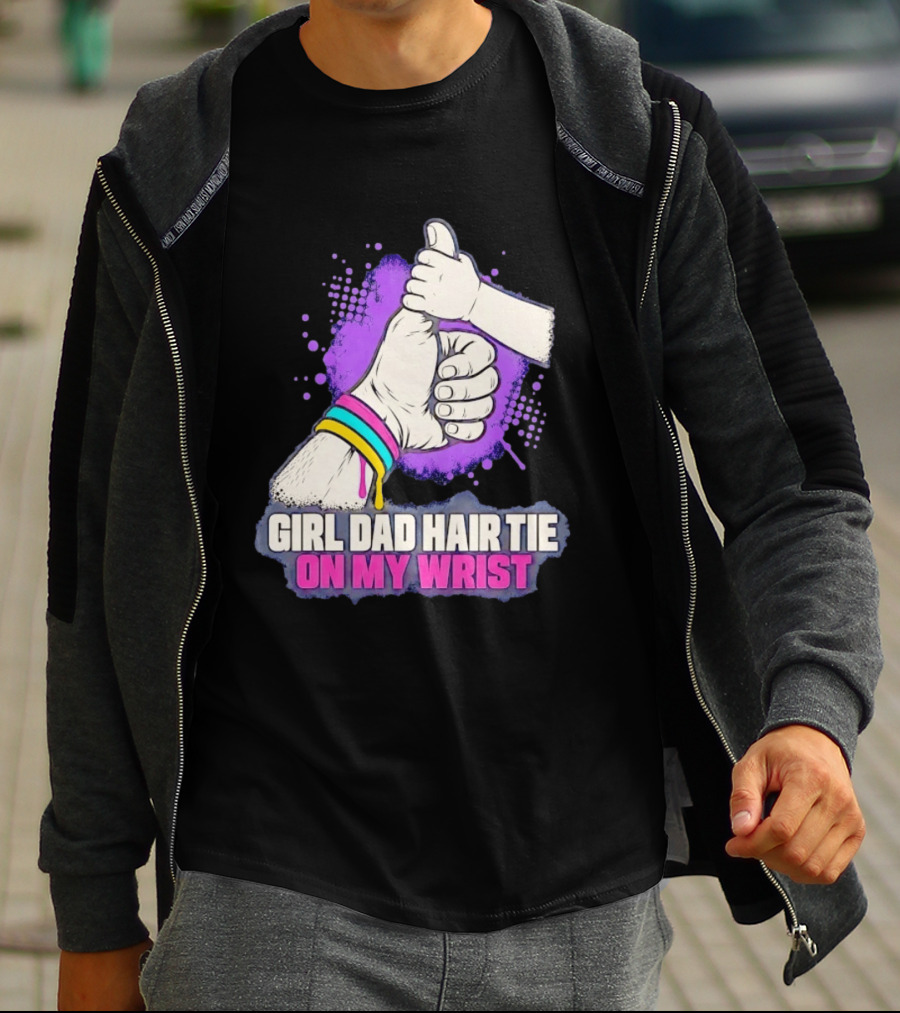 Girl Dad Hair Tie On My Wrist Father And Daughter Thumbs Up T-Shirt