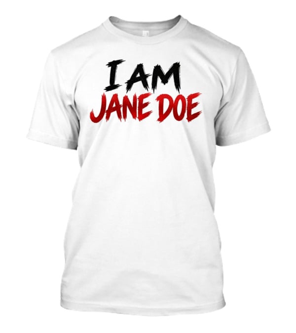 I Am Jane Doe Text Bold Black Red Font T-Shirt